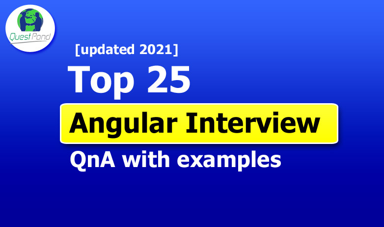 Top 25 Angular Interview Questions and Answers